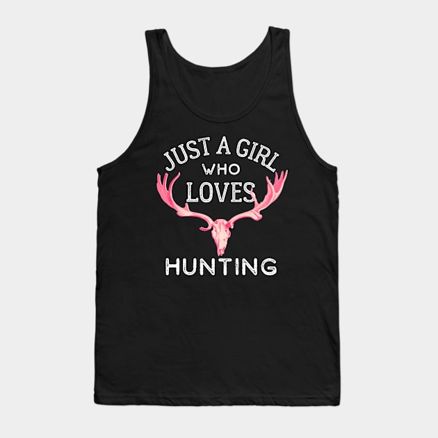 Just a Girl Who Loves Hunting Tank Top by kroegerjoy